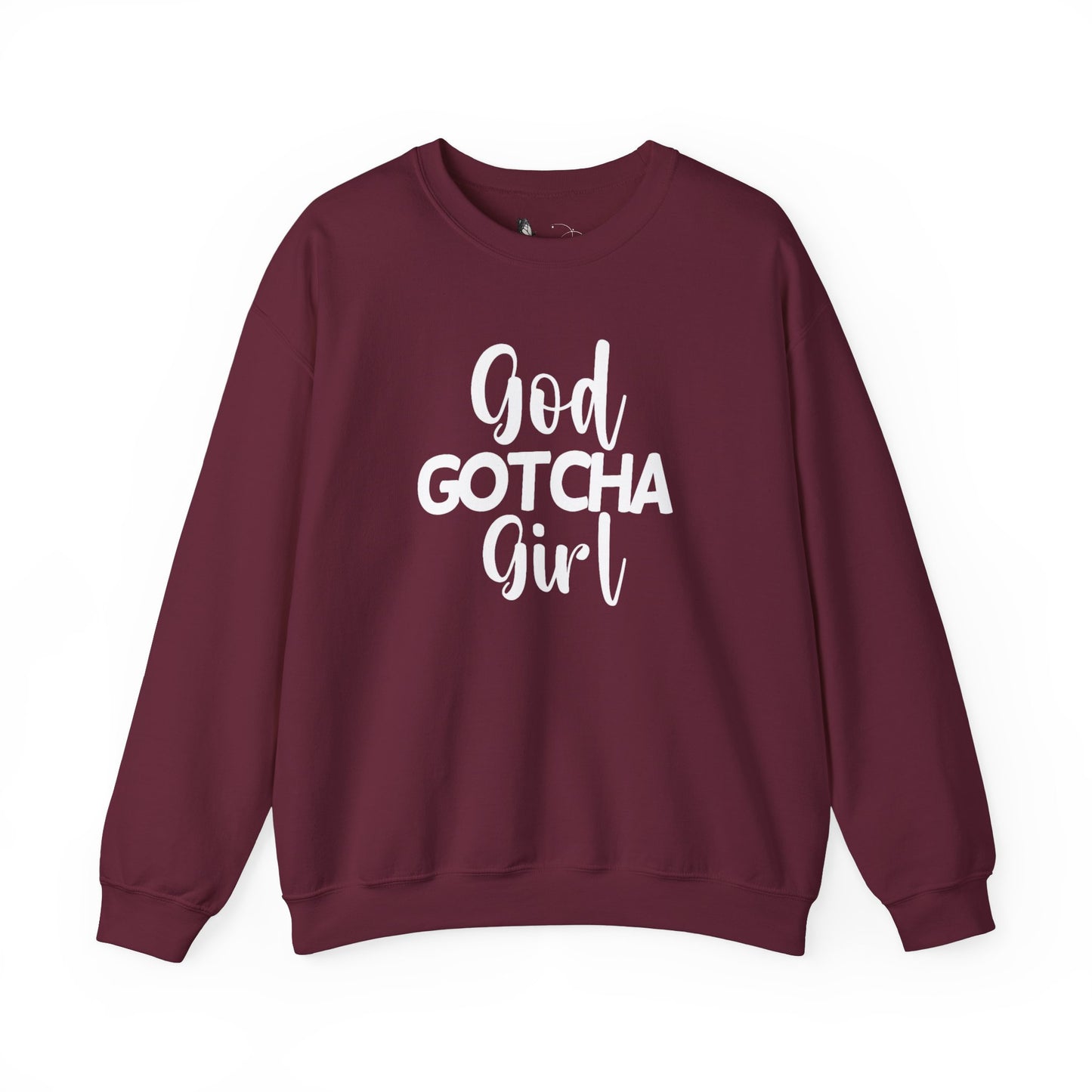 God Gotcha Girl Sweatshirt