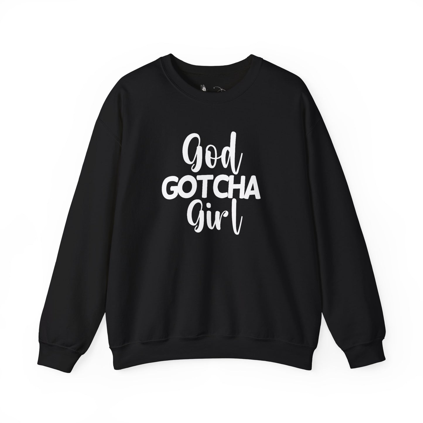 God Gotcha Girl Sweatshirt