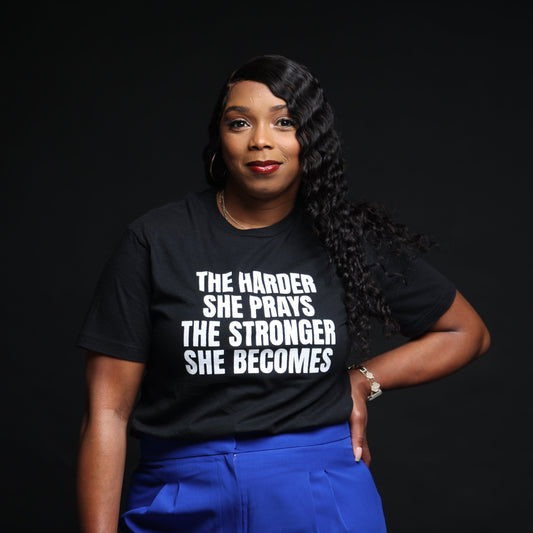 The Harder She Prays Tee