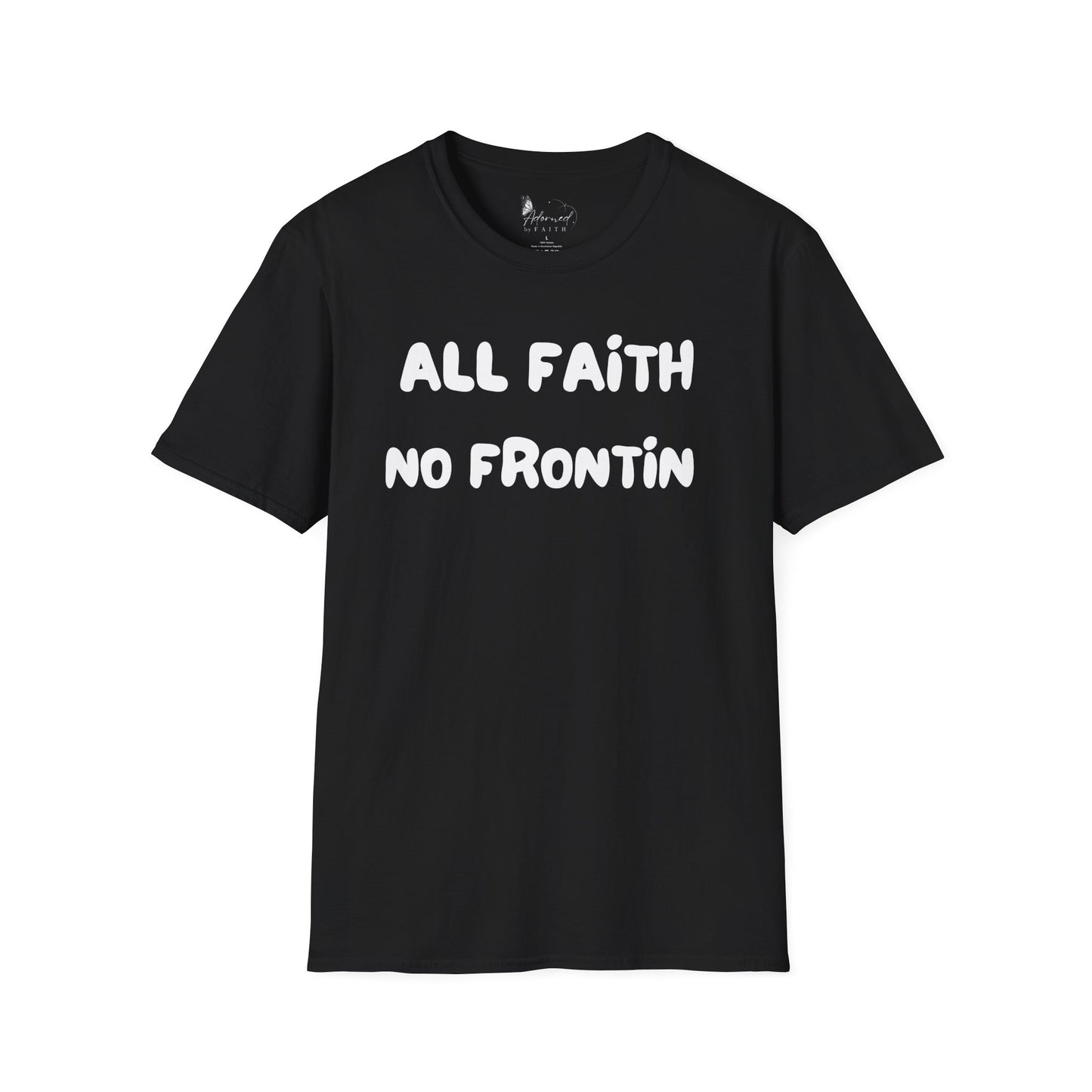 All Faith No Frontin Tee