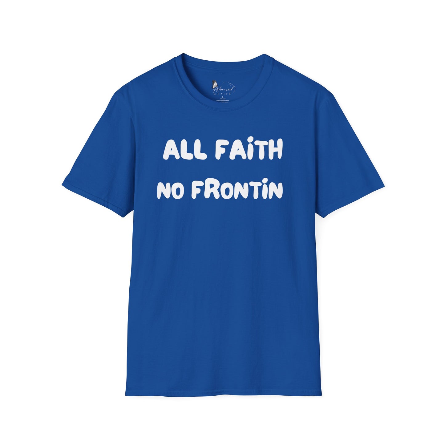 All Faith No Frontin Tee