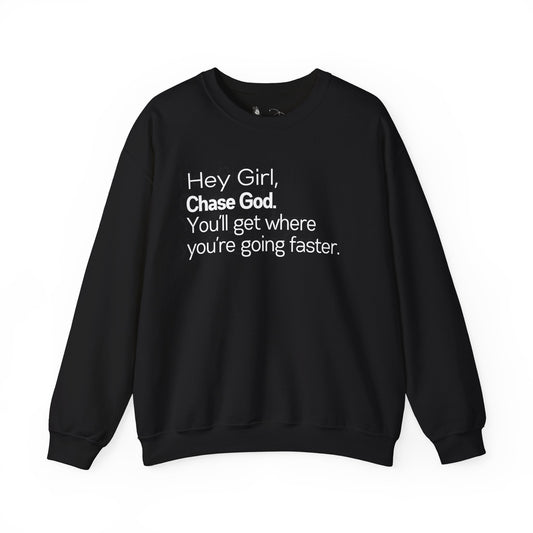 Hey Girl Chase God Sweatshirt