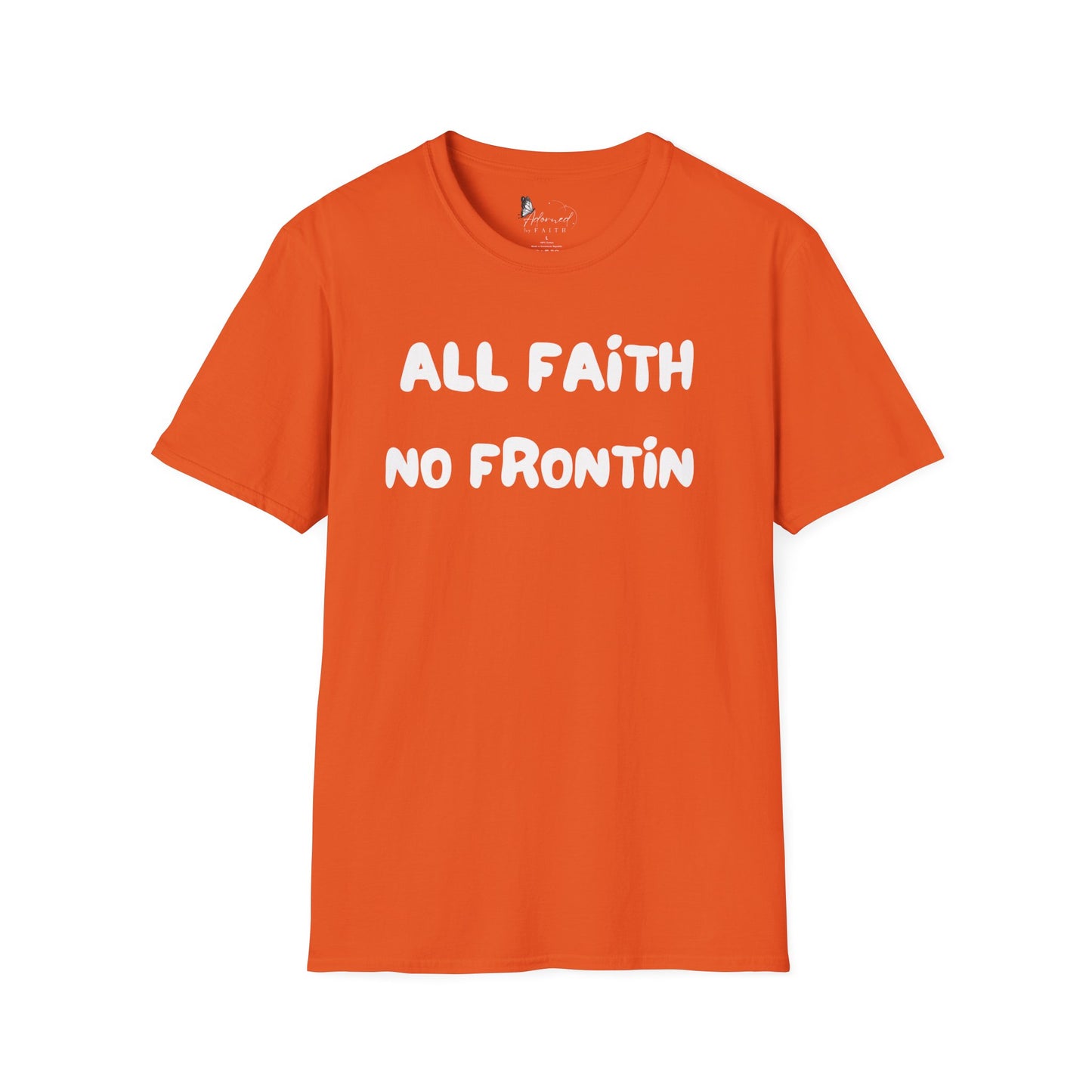 All Faith No Frontin Tee