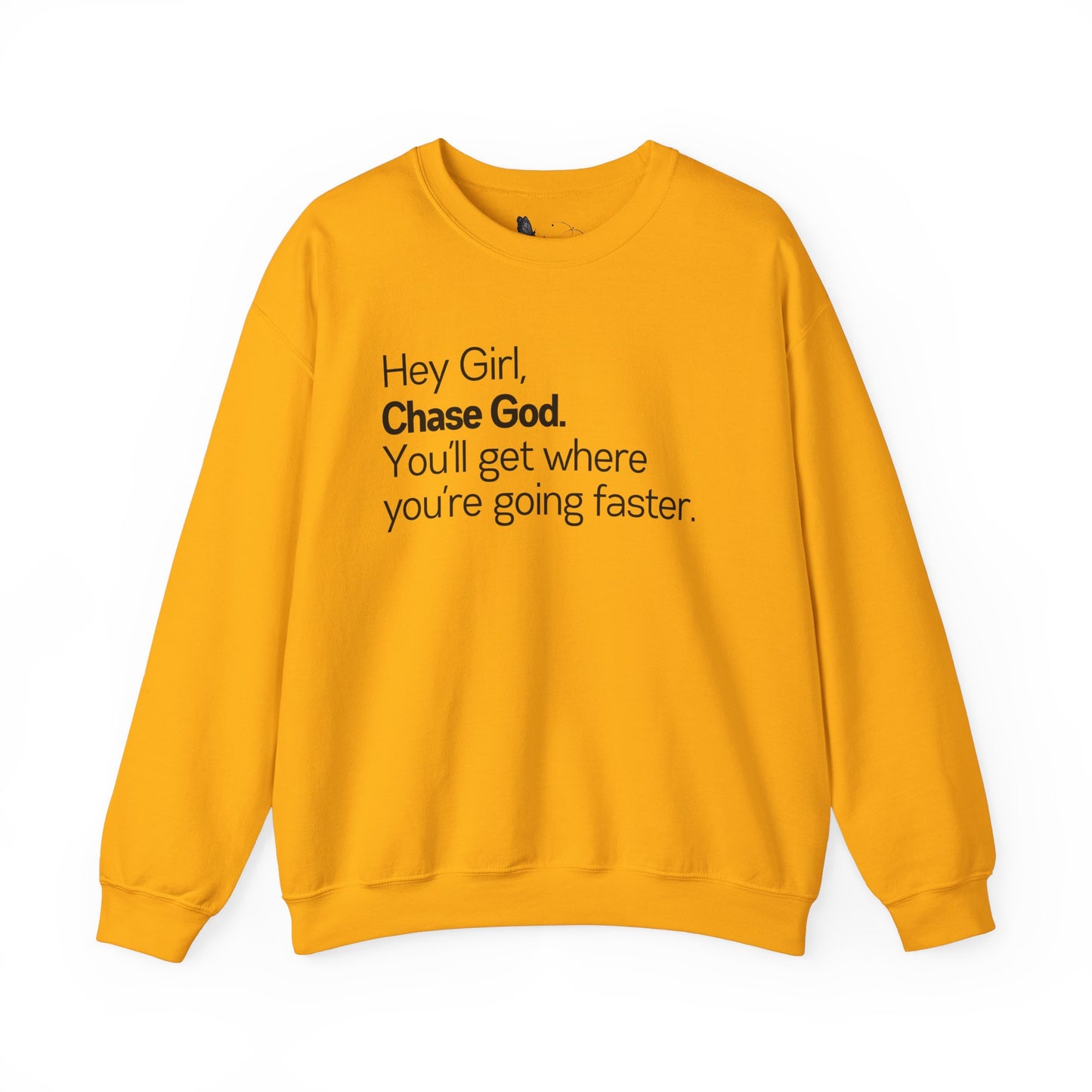 Hey Girl Chase God Sweatshirt