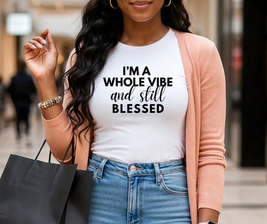 I'm a Vibe and Blessed Tee