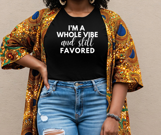 I'm a Vibe and Favored Tee