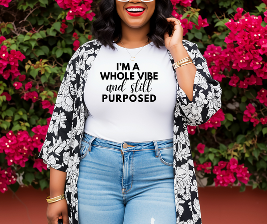 I'm a Vibe and Purposed Tee
